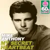 Mike Anthony - My Secret Heartbeat (Remastered) - Single